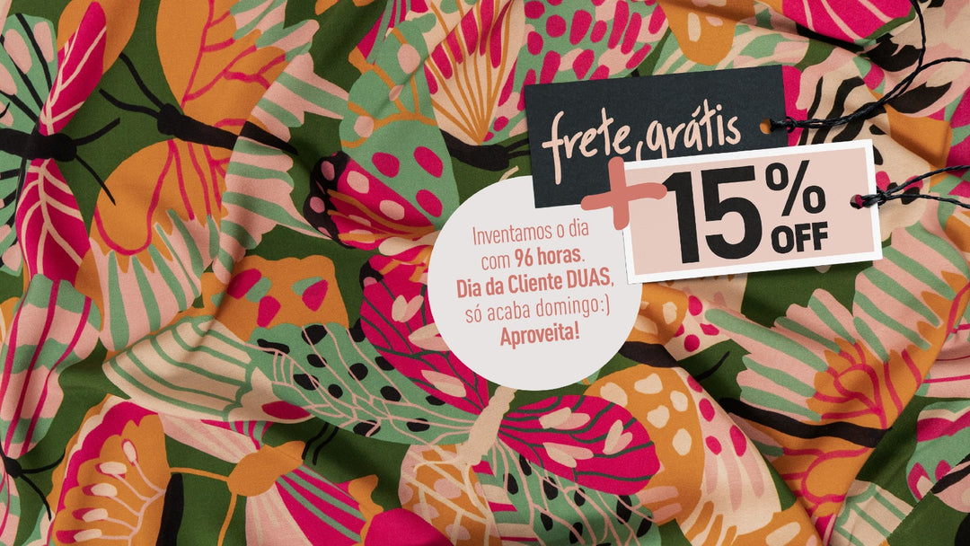 DIA DA CLIENTE | DUAS